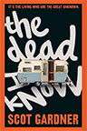 the dead i know by scot gardner