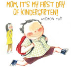 Mom, It's My First Day of Kindergarten