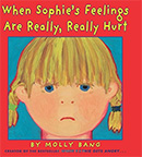 When Sophie’s Feelings are Really, Really Hurt