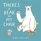 There’s a Bear on My Chair